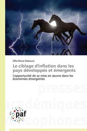 Le ciblage d'inflation dans les pays développés et émergents de Olfa Manai Daboussi