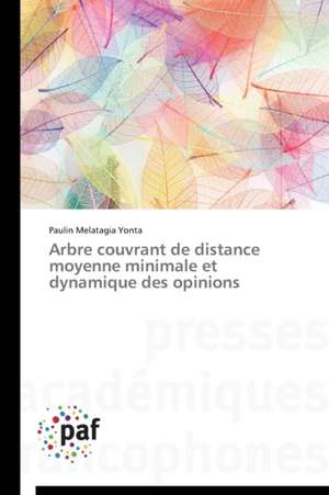 Arbre couvrant de distance moyenne minimale et dynamique des opinions de Paulin Melatagia Yonta