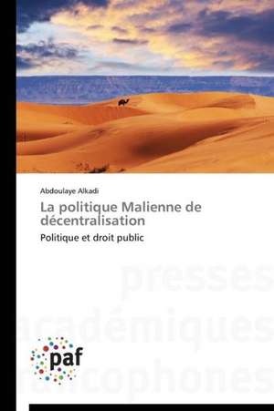 La politique Malienne de décentralisation de Abdoulaye Alkadi