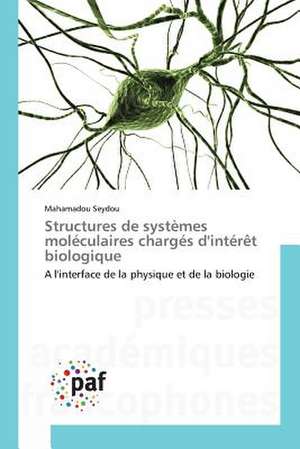 Structures de systèmes moléculaires chargés d'intérêt biologique de Mahamadou Seydou