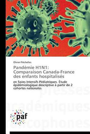 Pandémie H1N1: Comparaison Canada-France des enfants hospitalisés de Olivier Fléchelles