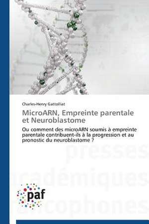 MicroARN, Empreinte parentale et Neuroblastome de Charles-Henry Gattolliat