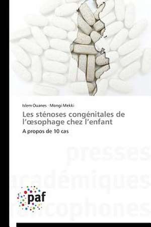 Les sténoses congénitales de l¿¿sophage chez l¿enfant de Islem Ouanes