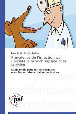 Prévalence de l'infection par Bordetella bronchiseptica chez le chien de Laure David