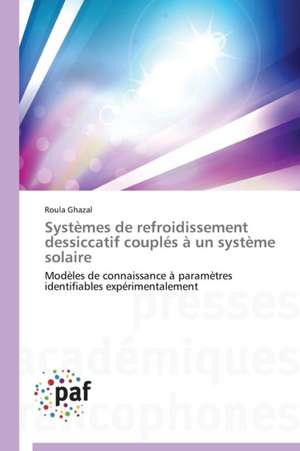 Systèmes de refroidissement dessiccatif couplés à un système solaire de Roula Ghazal