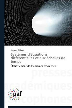 Systèmes d'équations différentielles et aux échelles de temps de Hugues Gilbert