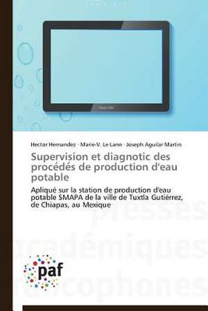 Supervision et diagnotic des proce¿de¿s de production d'eau potable de Hector Hernandez