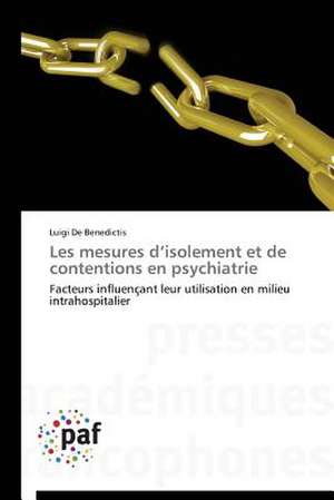 Les mesures d¿isolement et de contentions en psychiatrie de Luigi De Benedictis