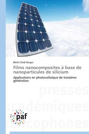 Films nanocomposites à base de nanoparticules de silicium de Béchir Dridi Rezgui