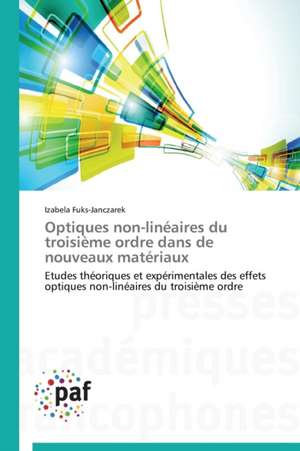 Optiques non-linéaires du troisième ordre dans de nouveaux matériaux de Izabela Fuks-Janczarek