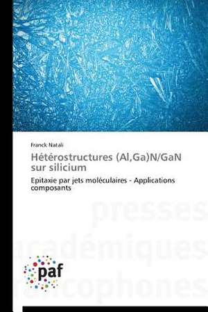 Hétérostructures (Al,Ga)N/GaN sur silicium de Franck Natali