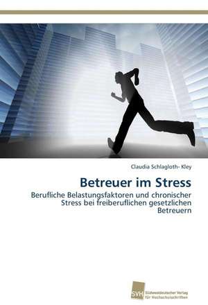 Betreuer im Stress de Claudia Schlagloth- Kley