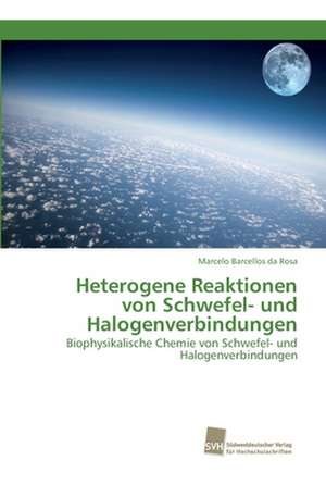 Heterogene Reaktionen von Schwefel- und Halogenverbindungen de Marcelo Barcellos Da Rosa