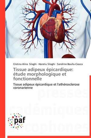 Tissue adipeux épicardique: étude morphologique et fonctionnelle de Cristina Alina Silaghi