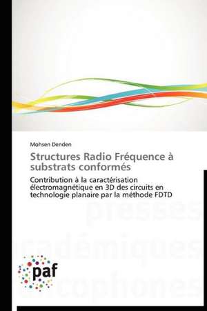 Structures Radio Fréquence à substrats conformés de Mohsen Denden