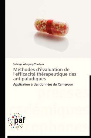 Méthodes d'évaluation de l'efficacité thérapeutique des antipaludiques de Solange Whegang Youdom