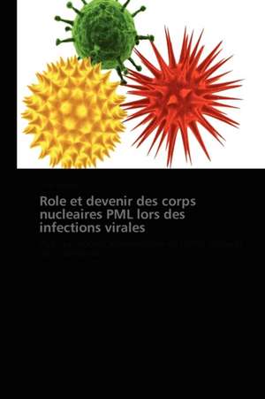 Role et devenir des corps nucleaires PML lors des infections virales de Tarik Regad