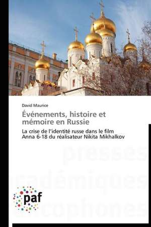 Événements, histoire et mémoire en Russie de David Maurice