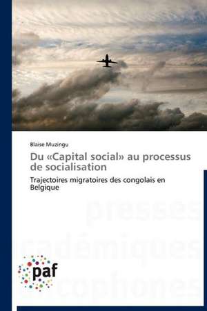 Du «Capital social» au processus de socialisation de Blaise Muzingu