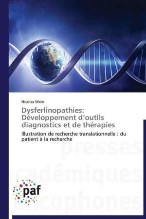 Dysferlinopathies: Développement d'outils diagnostics et de thérapies de Nicolas Wein