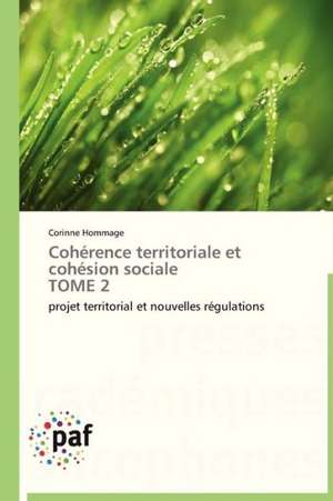 Cohérence territoriale et cohésion sociale TOME 2 de Corinne Hommage