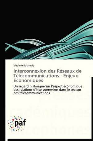 Interconnexion des Réseaux de Télécommunications - Enjeux Economiques de Vladimir Bulatovic