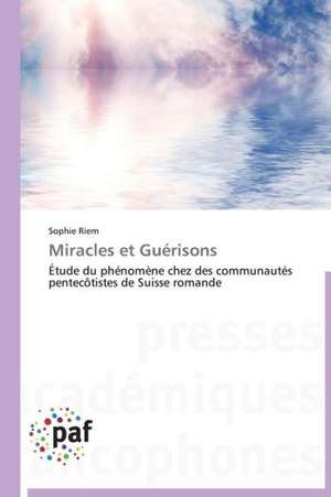 Miracles et Guérisons de Sophie Riem