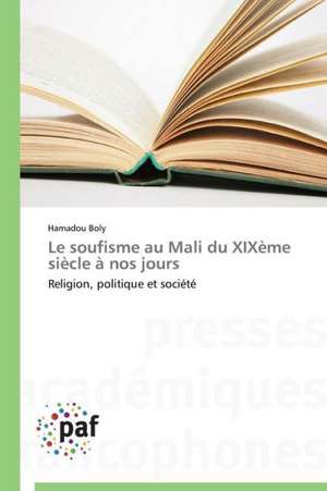 Le soufisme au Mali du XIXème siècle à nos jours de Hamadou Boly