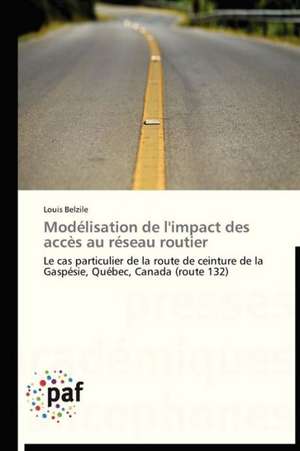 Modélisation de l'impact des accès au réseau routier de Louis Belzile