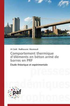 Comportement thermique d¿éléments en béton armé de barres en PRF de Ali Zaidi