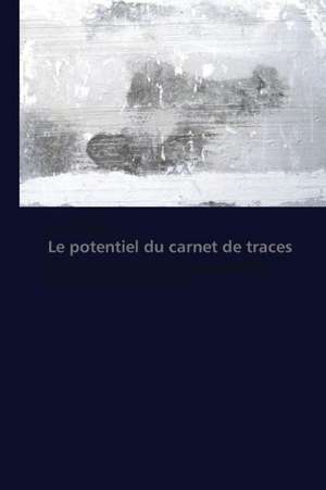 Le potentiel du carnet de traces de Youssef Gharbaoui