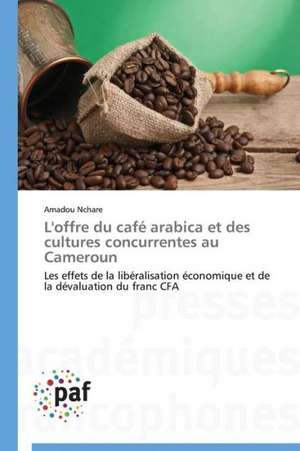 L'offre du café arabica et des cultures concurrentes au Cameroun de Amadou Nchare