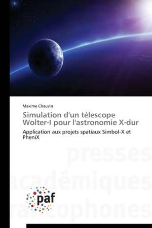 Simulation d'un télescope Wolter-I pour l'astronomie X-dur de Maxime Chauvin