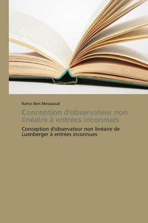 Conception d'observateur non linéaire à entrées inconnues de Ramzi Ben Messaoud