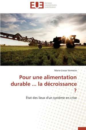 Pour Une Alimentation Durable ... La Decroissance ?