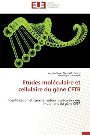 Etudes Moleculaire Et Cellulaire Du Gene Cftr: Cas Du Riz de Kovie Au Togo de Ayman Salah Ahmed El-Seedy