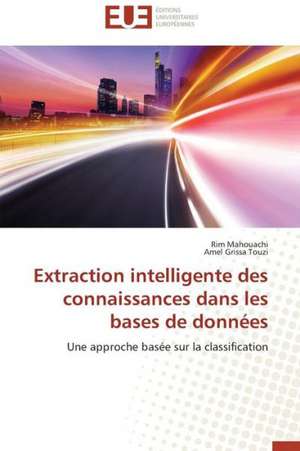 Extraction Intelligente Des Connaissances Dans Les Bases de Donnees: Cas Du Riz de Kovie Au Togo de Rim Mahouachi