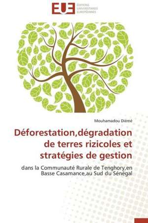 Deforestation, Degradation de Terres Rizicoles Et Strategies de Gestion