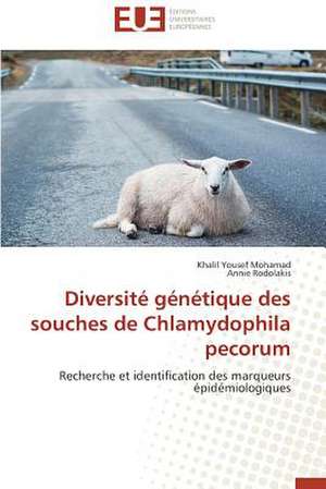 Diversite Genetique Des Souches de Chlamydophila Pecorum: Une Etude Comparative de Khalil Yousef Mohamad