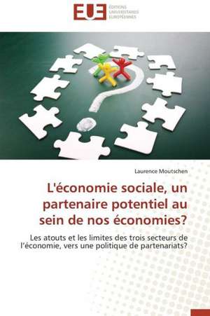 L'Economie Sociale, Un Partenaire Potentiel Au Sein de Nos Economies?: Une Etude Comparative de Laurence Moutschen