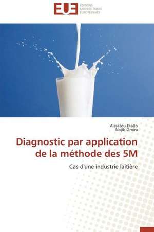 Diagnostic Par Application de La Methode Des 5m: Nouveau Fondement de Responsabilite Civile? de Aïssatou Diallo