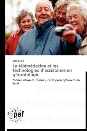 La télémédecine et les technologies d'assistance en gérontologie de Mona Laila