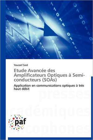 Etude Avancée des Amplificateurs Optiques à Semi-conducteurs (SOAs) de Youssef Said