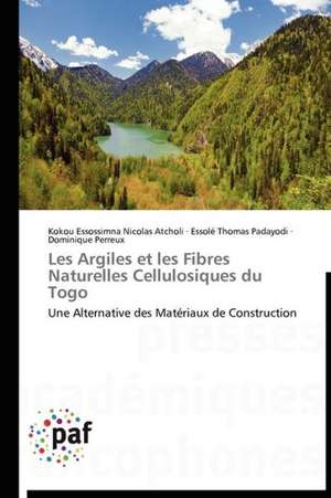 Les Argiles et les Fibres Naturelles Cellulosiques du Togo de Kokou Essossimna Nicolas Atcholi