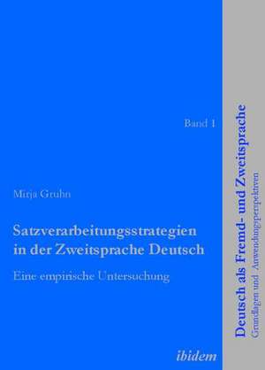 Satzverarbeitungsstrategien in der Zweitsprache Deutsch de Mirja Gruhn