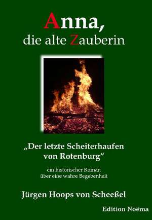 Hoops von Scheeßel, J: Anna, die alte Zauberin. Der letzte S