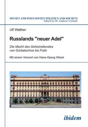 Walther, U: Russlands "neuer Adel". Die Macht des Geheimdien