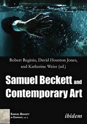 Samuel Beckett and Contemporary Art de David Houston Jones