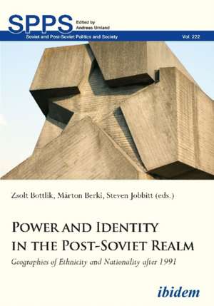 Power and Identity in the Post–Soviet Realm – Geographies of Ethnicity and Nationality After 1991 de Steven Jobbitt