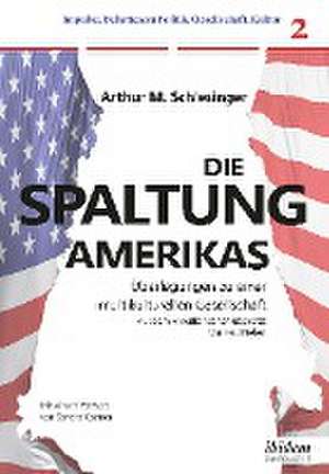 Schlesinger, A: Spaltung Amerikas